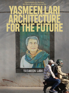 Yasmeen Lari : architecture for the future 