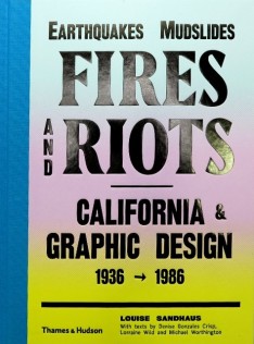 Earthquakes, mudslides, fires and riots : California & graphic design, 1936-1986