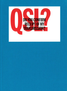 QSL? (do you confirm receipt of my transmission?) : a visual language of two-way radio communication
