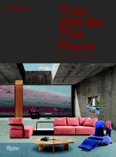 This will be the place : thoughts and photographs about the future of interiors