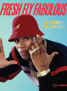 Fresh fly fabulous : 50 years of hip hop style