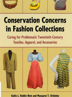 Conservation concerns in fashion collections : caring for problematic twentieth-century textiles, apparel, and accessories