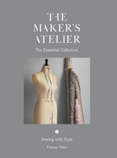 The maker's atelier : the essential collection : sewing with style