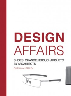 Design affairs : shoes, chandeliers, chairs, etc. by architects