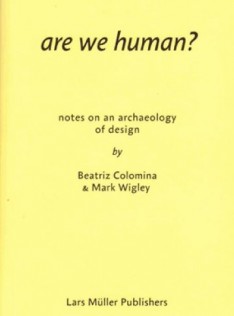 Are we human? : notes on an archaelogy of design