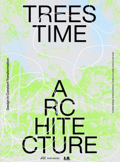 Trees, time, architecture! : design in constant transformation