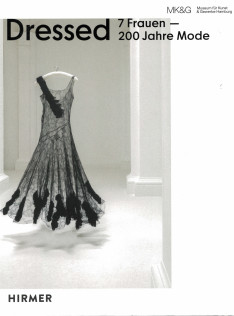Dressed : 7 Frauen - 200 Jahre Mode