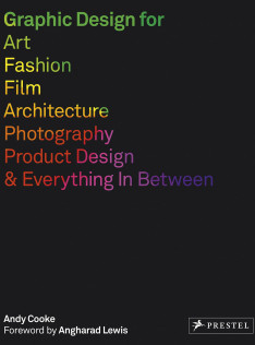 Graphic design for art, fashion, film, architecture, photography, product design and everything in between