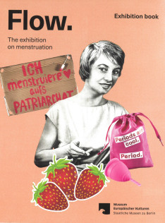 Flow : the exhibition on menstruation : exhibition book