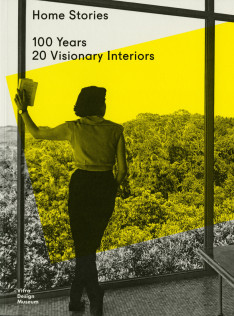 Home stories : 100 years, 20 visionary interiors