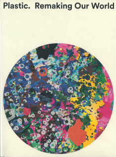 Plastic : remaking our world