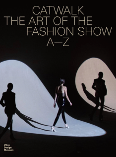 Catwalk : the art of the fashion show, A-Z Catwalk : the art of the fashion show, A-Z