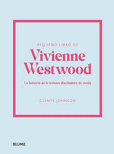 Pequeño libro de Vivienne Westwood : la historia de la icónica diseñadora de moda