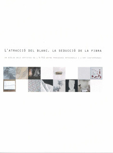 L'atracció del blanc, la seducció de la fibra : un diàleg dels artistes de l'A-FAD entre processos artesanals i l’art contemporani