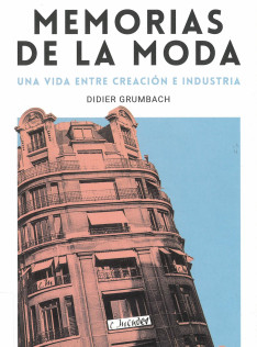 Memorias de la moda : una vida entre creación e industria