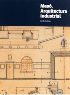 Masó : arquitectura industrial Masó : arquitectura industrial