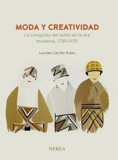 Moda y creatividad : la conquista del estilo en la era moderna, 1789-1929