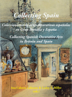 Collecting Spain : coleccionismo de artes decorativas españolas en Gran Bretaña y España