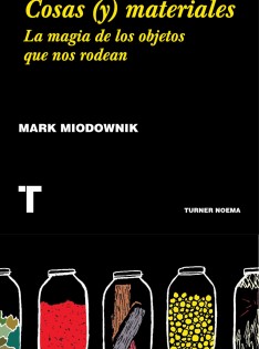 Cosas (y) materiales : la magia de los objetos que nos rodean