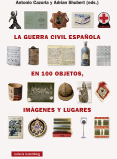 La Guerra civil española en cien objetos, imágenes y lugares