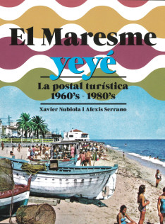 El Maresme yeyé : la postal turística 1960's-1980's