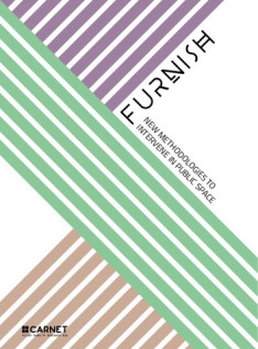FURNISH : new methodologies to intervene in public space 