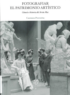 Fotografiar el patrimonio artístico : génesis e historia del Arxiu Mas