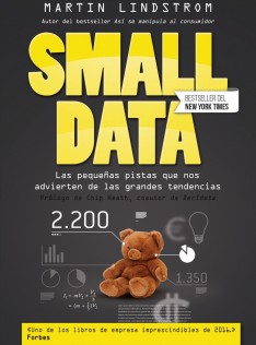 Small data : las pequeñas pistas que nos advierten de las grandes tendencias