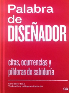 Palabra de diseñador : citas, ocurrencias y píldoras de sabiduría