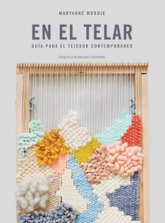 En el telar : guía para el tejedor contemporáneo