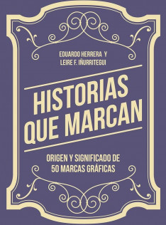 Historias que marcan : origen y significado de 50 marcas gráficas