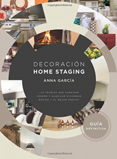 Decoración home staging : "la técnica que consigue vender y alquilar viviendas rápido y al mejor precio"