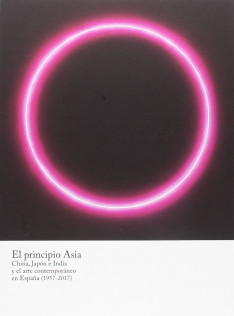 El principio Asia : China, Japón e India y el arte contemporáneo en España (1957-2017)