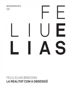 Feliu Elias : la realitat com a obsessió