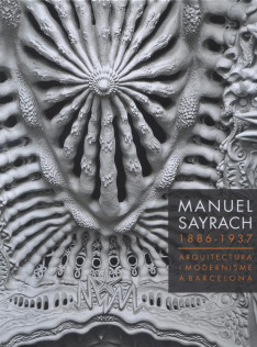 Manuel Sayrach : 1886-1937 : arquitectura i modernisme a Barcelona