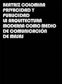 Privacidad y publicidad : la arquitectura moderna como medio de comunicación de masa