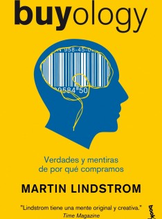 Buyology : verdades y mentiras de por qué compramos