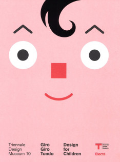 Giro giro tondo : design for children : Triennale Design Museum 10