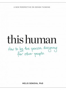 This human : how to be the person designing for other people