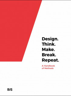 Design, think, make, break, repeat : a handbook of methods