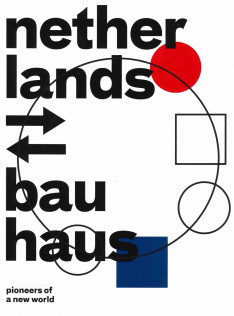 Netherlands-Bauhaus : pioneers of a new world