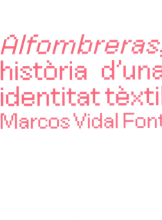 Alfombreras, història d'una identitat tèxtil Alfombreras, història d'una identitat tèxtil