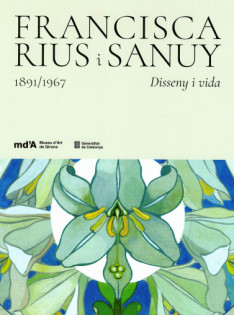 Francisca Rius i Sanuy, 1891/1967 : disseny i vida Francisca Rius i Sanuy, 1891/1967 : disseny i vida