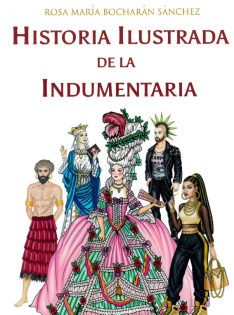Historia ilustrada de la indumentaria : de cavernícola a influencers: más de 300 ilustraciones y la moda como nunca te la contaron Historia ilustrada de la indumentaria : de cavernícola a influencers: más de 300 ilustraciones y la moda como nunca te la contaron